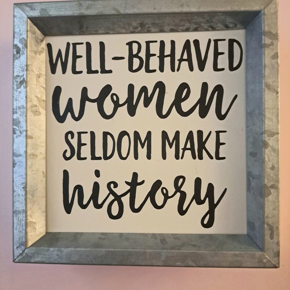 "Well-Behaved Women Seldom Make History" Framed Quote 6" x 6" - Picture 1 of 3